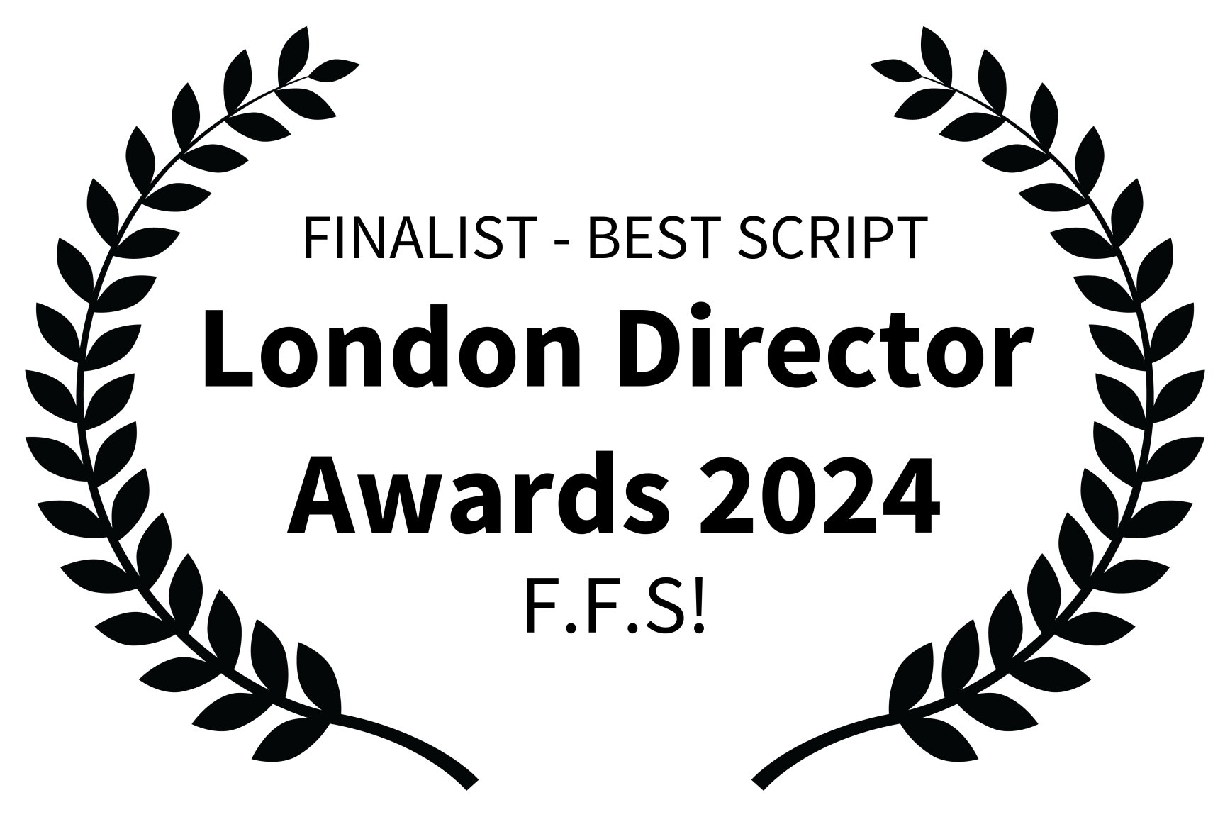 FINALIST - BEST SCRIPT - London Director Awards 2024 - F.F.S